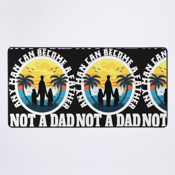 Item preview, Copy of Any Man can be Father, not Dad | Father's Day designed and sold by DNC1134.