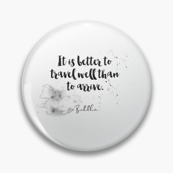 Item preview, It Is Better To Travel Well Than To Arrive - Quotes From Buddha On Life designed and sold by Buddhaport.