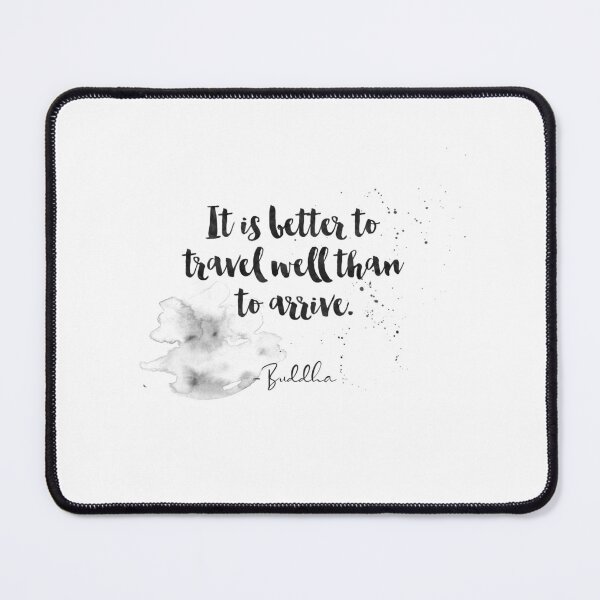 Item preview, It Is Better To Travel Well Than To Arrive - Quotes From Buddha On Life designed and sold by Buddhaport.