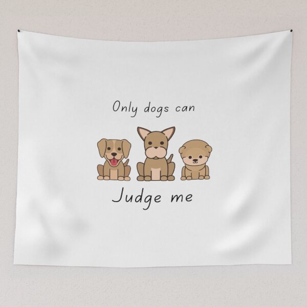 Artikelvorschau, Only dogs can judge me entworfen und verkauft von Nero9o.