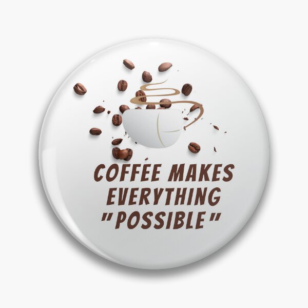 Item preview, Coffee Makes Everything Possible designed and sold by zakahero.