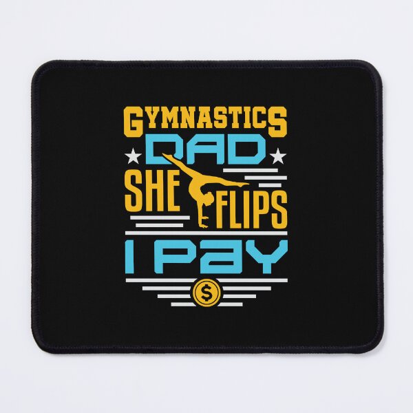 Item preview, Gymnastics Dad She Flips I Pay designed and sold by jaygo.