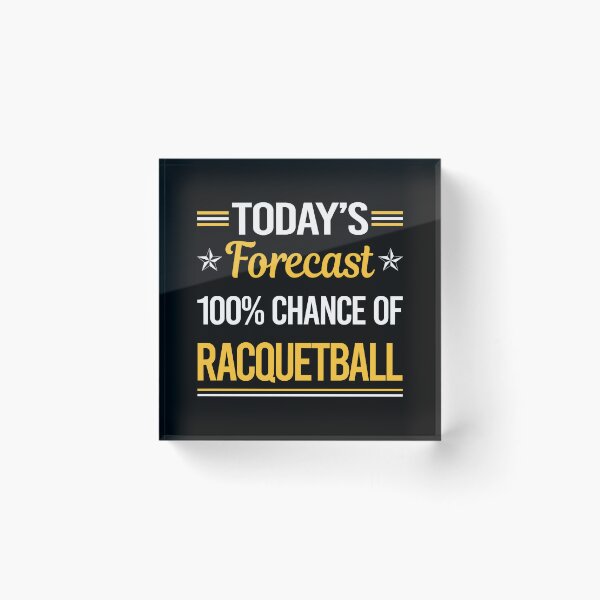 Item preview, Funny Today's Forecast Racquetball designed and sold by TroyaBrewer.
