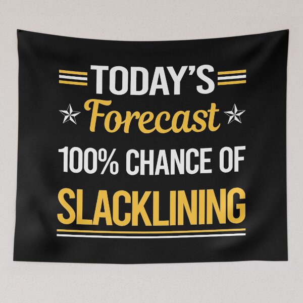 Item preview, Funny Today's Forecast Slacklining Slackline Slackliner designed and sold by TroyaBrewer.