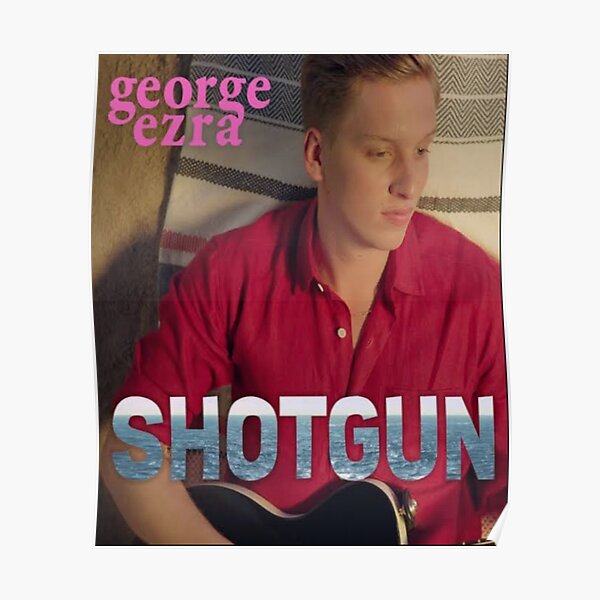 george Ezra shotgun Poster