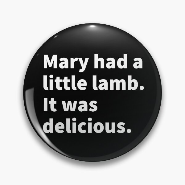 Item preview, Mary had a little lamb. It was delicious. Funny and sarcastic, meat eater, carnivore design on a T-shirt, sticker, and mug.   designed and sold by PlainCrankyT.