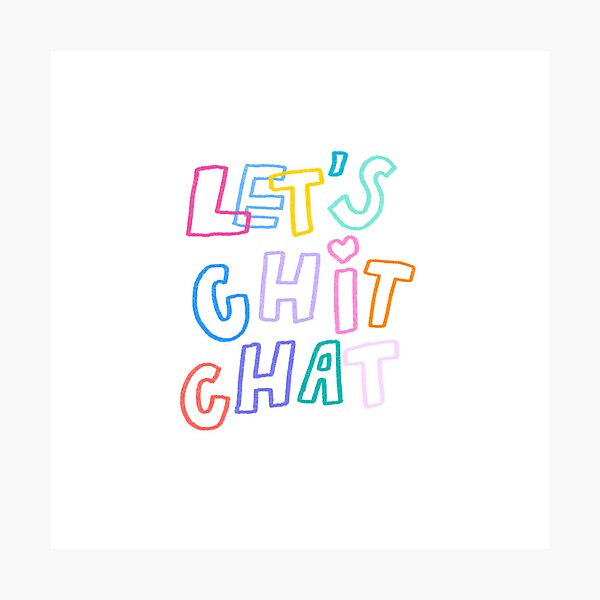 Item preview, multi-colored inscription let's chit chat designed and sold by teffyoumans.