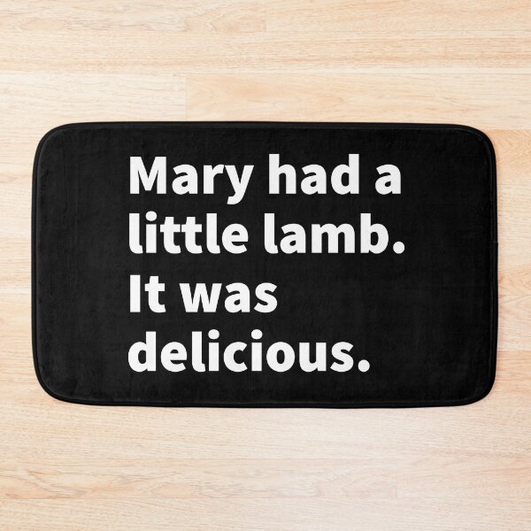 Item preview, Mary had a little lamb. It was delicious. Funny and sarcastic, meat eater, carnivore design on a T-shirt, sticker, and mug.   designed and sold by PlainCrankyT.