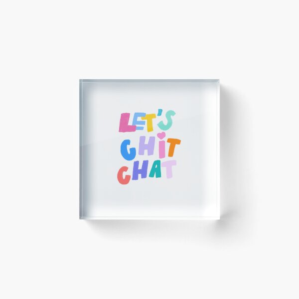 Item preview, multi-colored inscription let's chit chat designed and sold by teffyoumans.