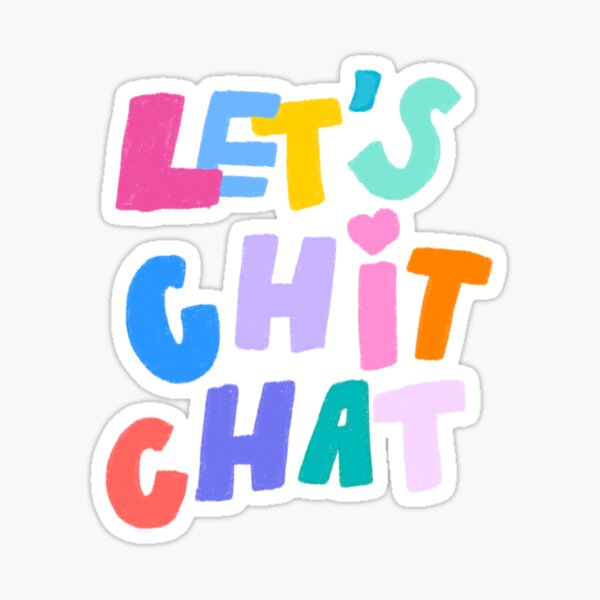 multi-colored inscription let's chit chat Sticker for Sale by teffyoumans