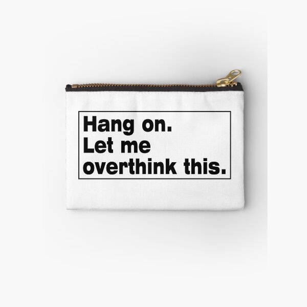 Item preview, Hang on. Let Me Overthink This. designed and sold by LEGACY10.