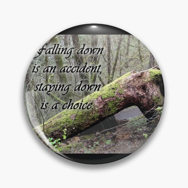 Item preview, "Falling down is an accident, staying down is a choice." designed and sold by Zen's art shop.