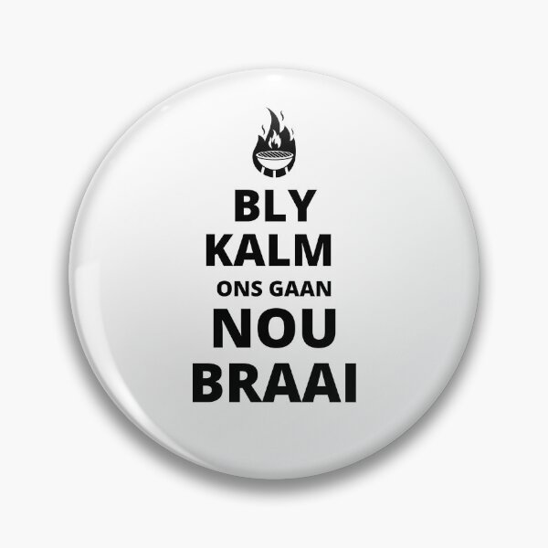 Item preview, Bly Kalm Ons Gaan Nou Braai designed and sold by ProfusionPro.