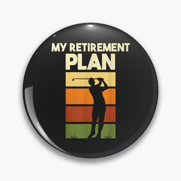 Item preview, My Retirement Plan - Retired Retiree Golf Pension Golfer designed and sold by Corelli87.