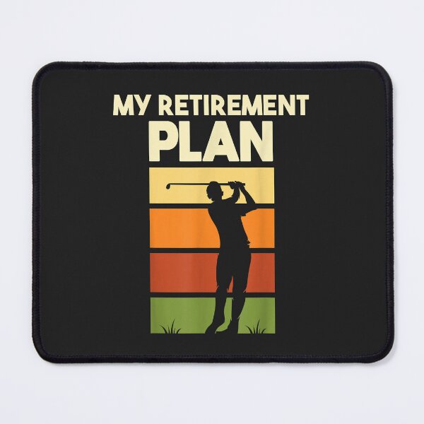 Item preview, My Retirement Plan - Retired Retiree Golf Pension Golfer designed and sold by Corelli87.