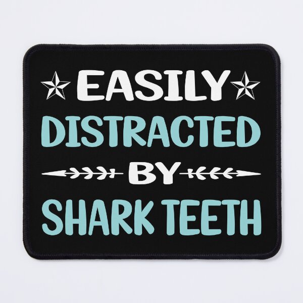 Item preview, Funny Easily Distracted Shark Teeth designed and sold by robinnacallanyi.