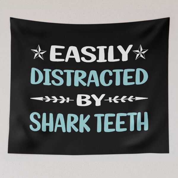 Artikelvorschau, Funny Easily Distracted Shark Teeth entworfen und verkauft von robinnacallanyi.
