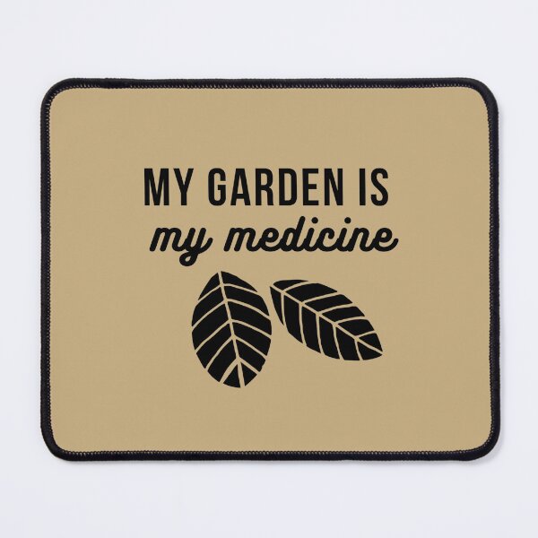 Item preview, My Garden is My Medicine designed and sold by GasconyPassion.