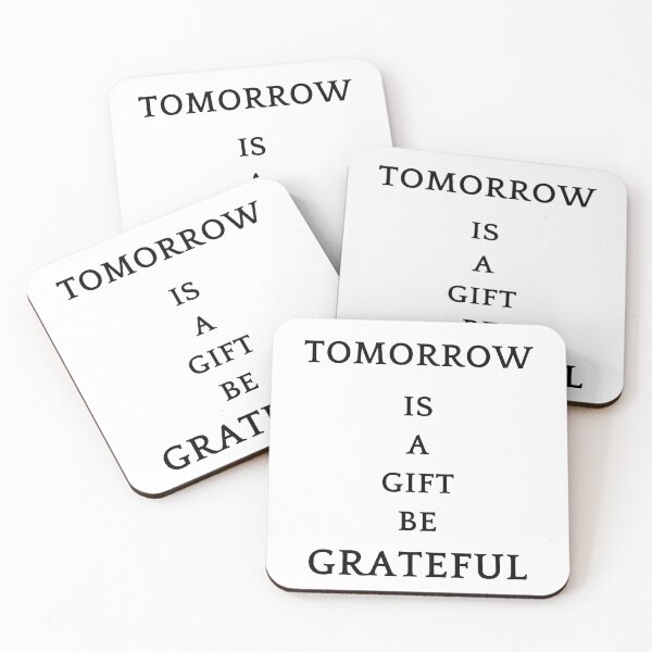 Item preview, Be greatful design all things are a gift. Tomorrow is a gift designed and sold by MayaAndNora.