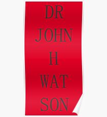DR JOHN H WATSON Poster