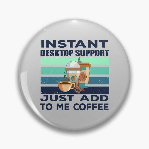 Item preview, Instant desktop support just add to me coffee, dark text, technical support, technology consulting, it technologies jobs, it department, desktop support specialist, engineer , technician  designed and sold by SGS-.