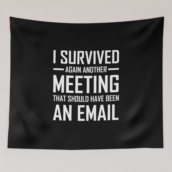 Item preview, I survived again another meeting that should have been an email designed and sold by CHday.