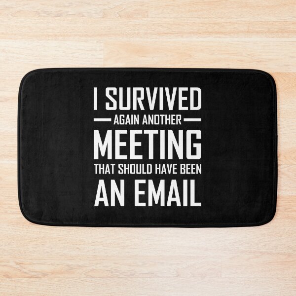 Item preview, I survived again another meeting that should have been an email designed and sold by CHday.