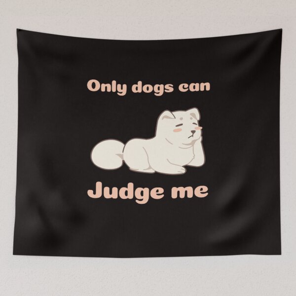 Artikelvorschau, Only dogs can judge me, Crazy Dog Lady entworfen und verkauft von Nero9o.