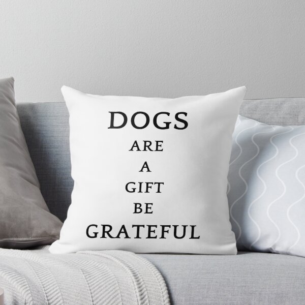 Item preview, Be greatful design all things are a gift. Dogs are a gift designed and sold by MayaAndNora.