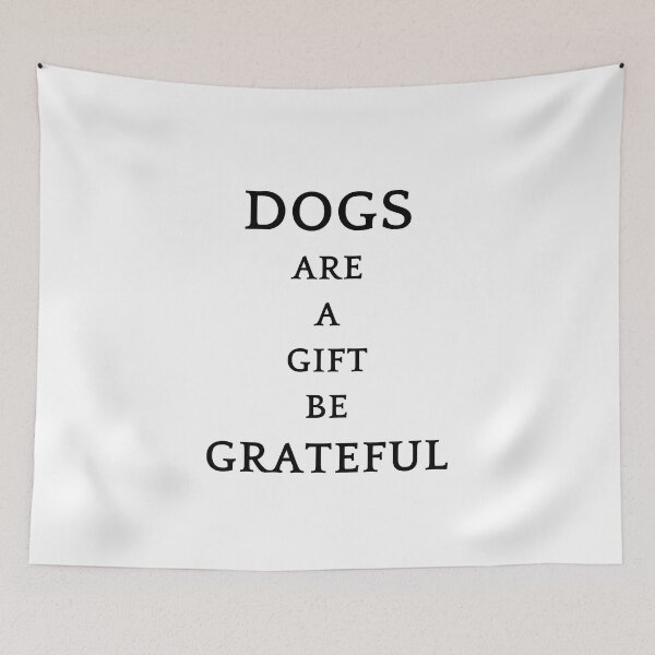 Item preview, Be greatful design all things are a gift. Dogs are a gift designed and sold by MayaAndNora.