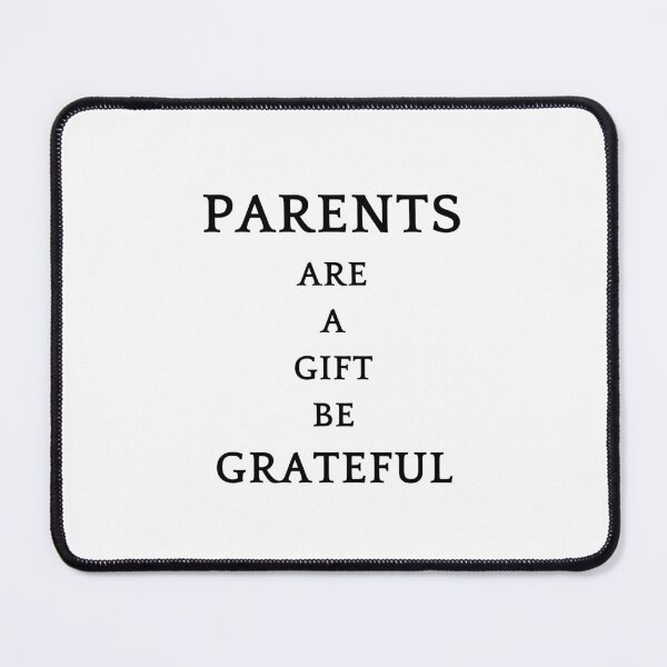 Item preview, Be greatful design all things are a gift. Parents are a gift designed and sold by MayaAndNora.
