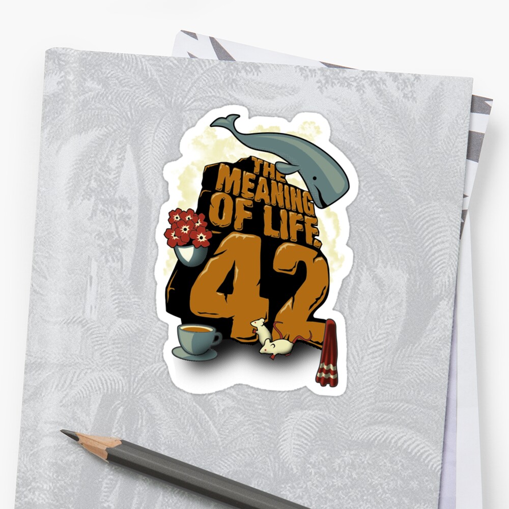 The Meaning Of Life Stickers By Robotrobotrobot Redbubble