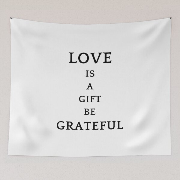 Item preview, Be greatful design all things are a gift. Love is a gift designed and sold by MayaAndNora.