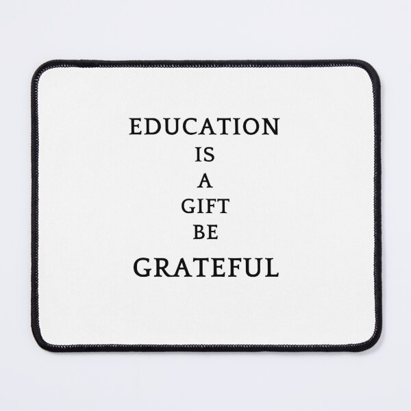 Item preview, Be greatful design all things are a gift. Education is a gift designed and sold by MayaAndNora.