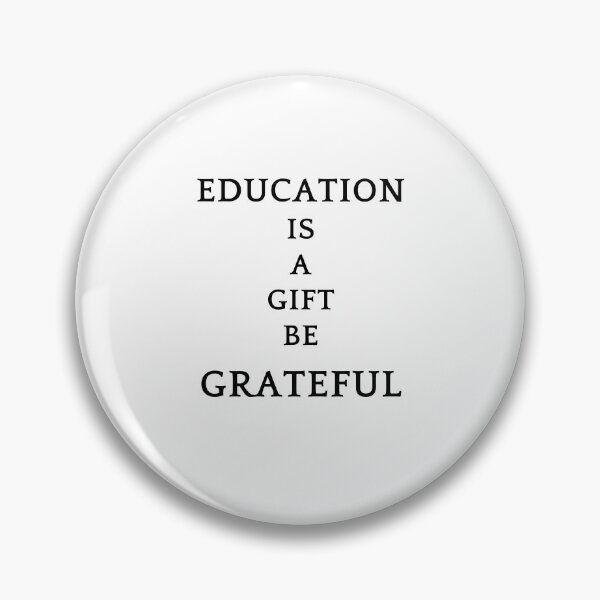 Item preview, Be greatful design all things are a gift. Education is a gift designed and sold by MayaAndNora.