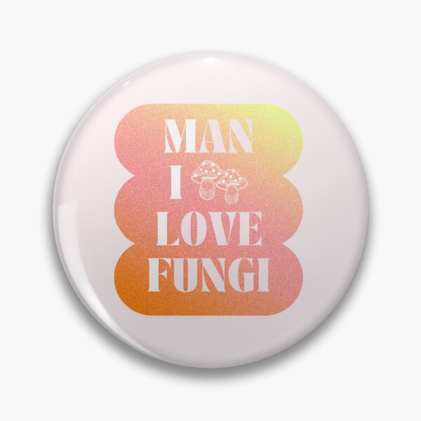 Item preview, Man, I Love Fungi! designed and sold by SassSquatch.