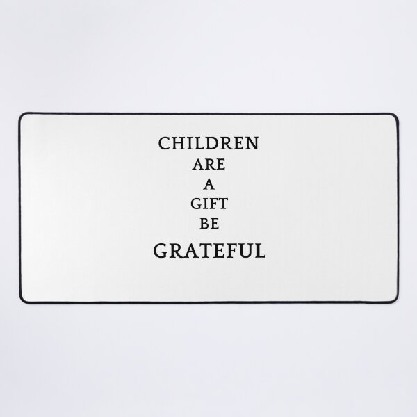 Item preview, Be greatful design all things are a gift. Children are a gift designed and sold by MayaAndNora.