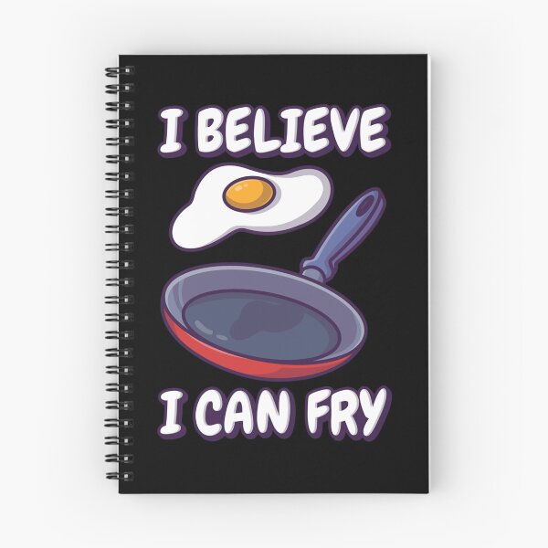 Item preview, BELIEVE I CAN FRY FRIED EGG designed and sold by sobriowslen.