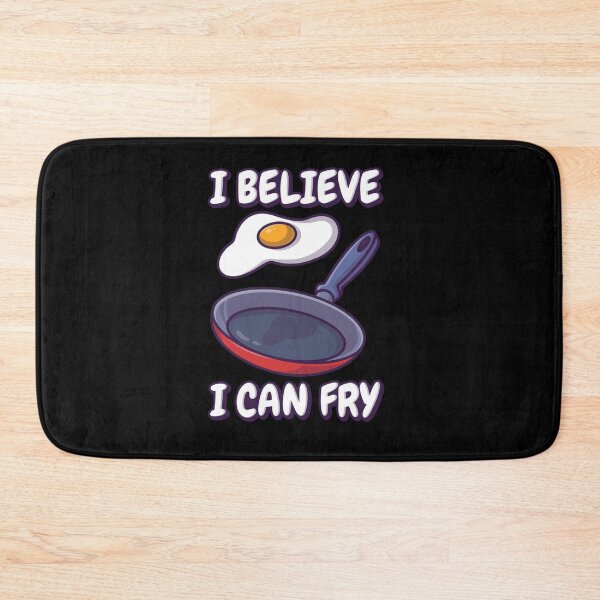 Item preview, BELIEVE I CAN FRY FRIED EGG designed and sold by sobriowslen.