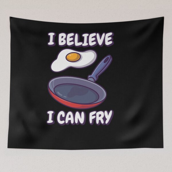 Item preview, BELIEVE I CAN FRY FRIED EGG designed and sold by sobriowslen.