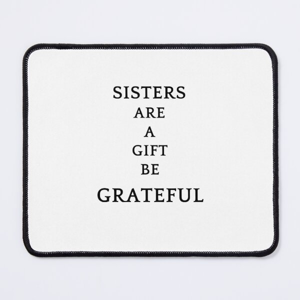 Item preview, Be greatful design all things are a gift. Sisters are a gift designed and sold by MayaAndNora.