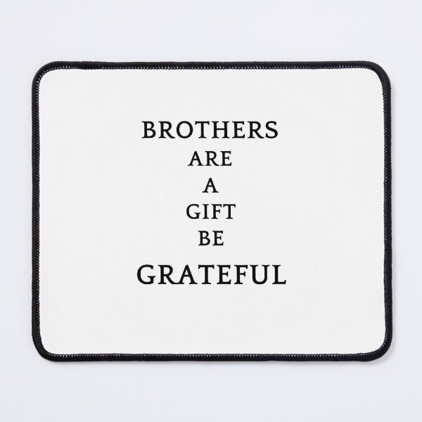 Item preview, Be greatful design all things are a gift. Brothers are a gift designed and sold by MayaAndNora.