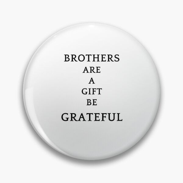 Item preview, Be greatful design all things are a gift. Brothers are a gift designed and sold by MayaAndNora.