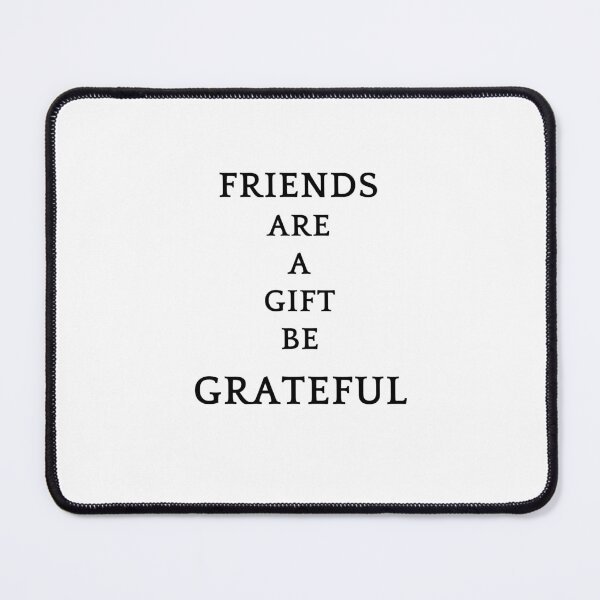 Item preview, Be greatful design all things are a gift. Friends are a gift designed and sold by MayaAndNora.