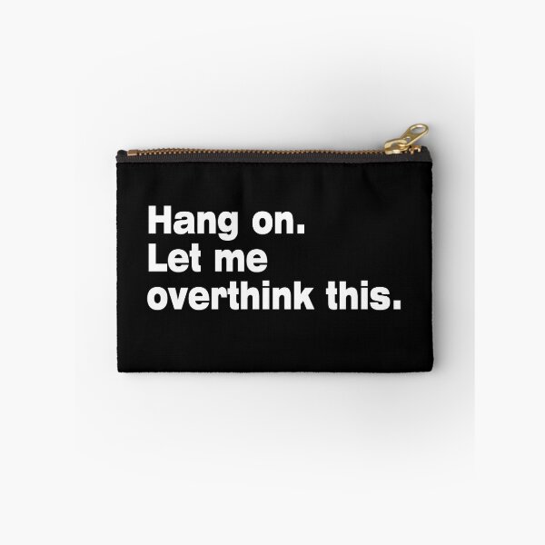 Item preview, Hang on. Let Me Overthink This. designed and sold by LEGACY10.