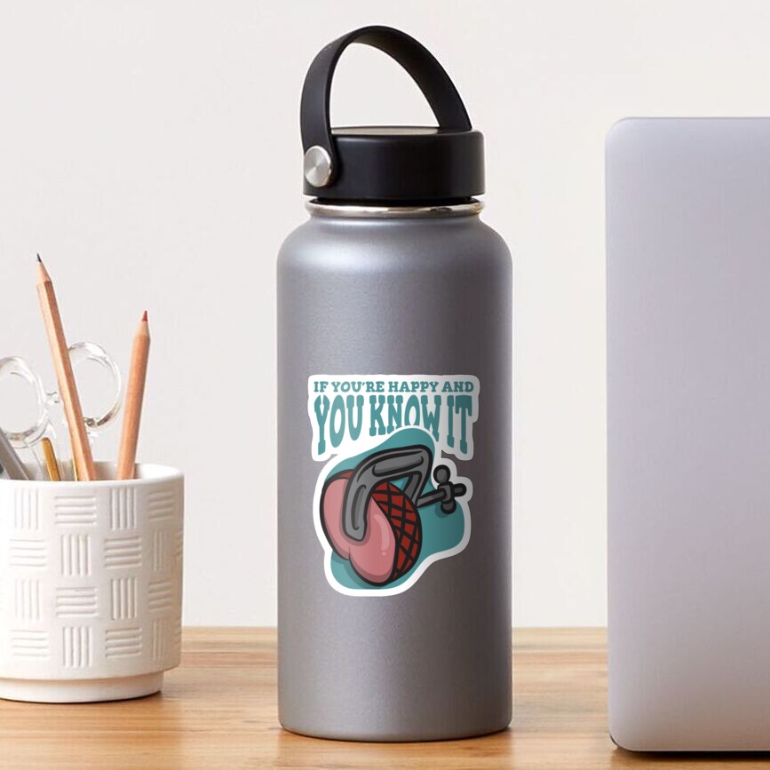 "If You're Happy and You Know It Clamp Your Hams Funny Meme" Sticker for Sale by tronictees