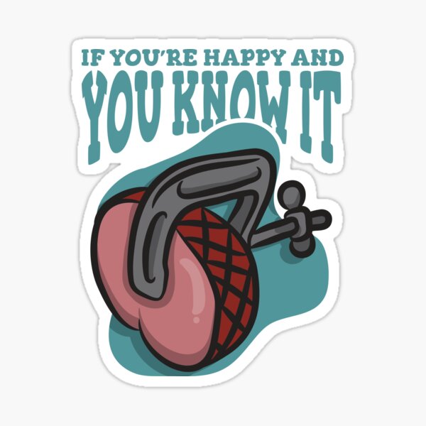 "If You're Happy and You Know It Clamp Your Hams Funny Meme" Sticker for Sale by tronictees
