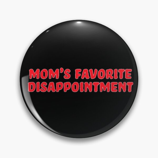 Item preview, Moms Favorite Disappointment designed and sold by Brianna Krischke.