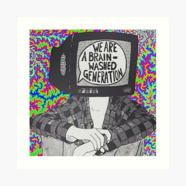 We are a brain-washed generation T-shirt Art Print