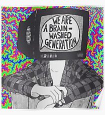 We are a brain-washed generation T-shirt Poster